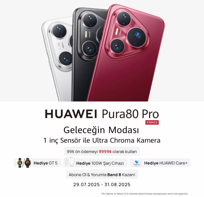 Huawei Pura 80 Pro, Türkiye’ye Özel Görülmemiş Fırsatlar ve Hediyelerle Ön Satışta!